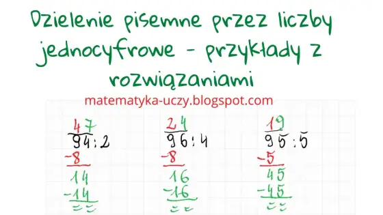 Dzielenie krok po kroku: Przykłady, dzielenie pisemne i zadania